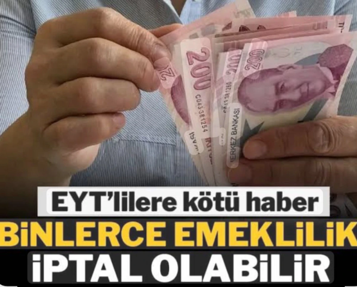 1 Haziran'dan Sonra Binlerce Eyt'linin Emekliliği İptal Edilecek