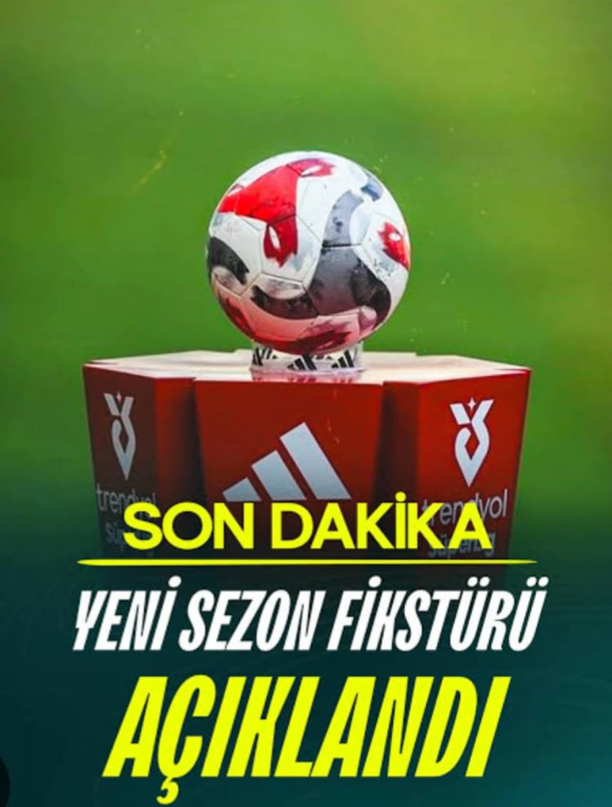 2026-2027 S&uuml;per Lig Fikst&uuml;r&uuml; Belli Oldu