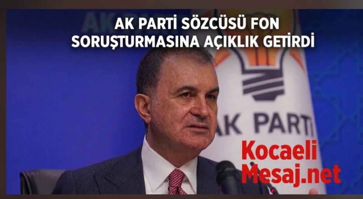 Akparti S&ouml;zc&uuml;s&uuml; "Fon Soruşturmasına" A&ccedil;ıklık Getirdi