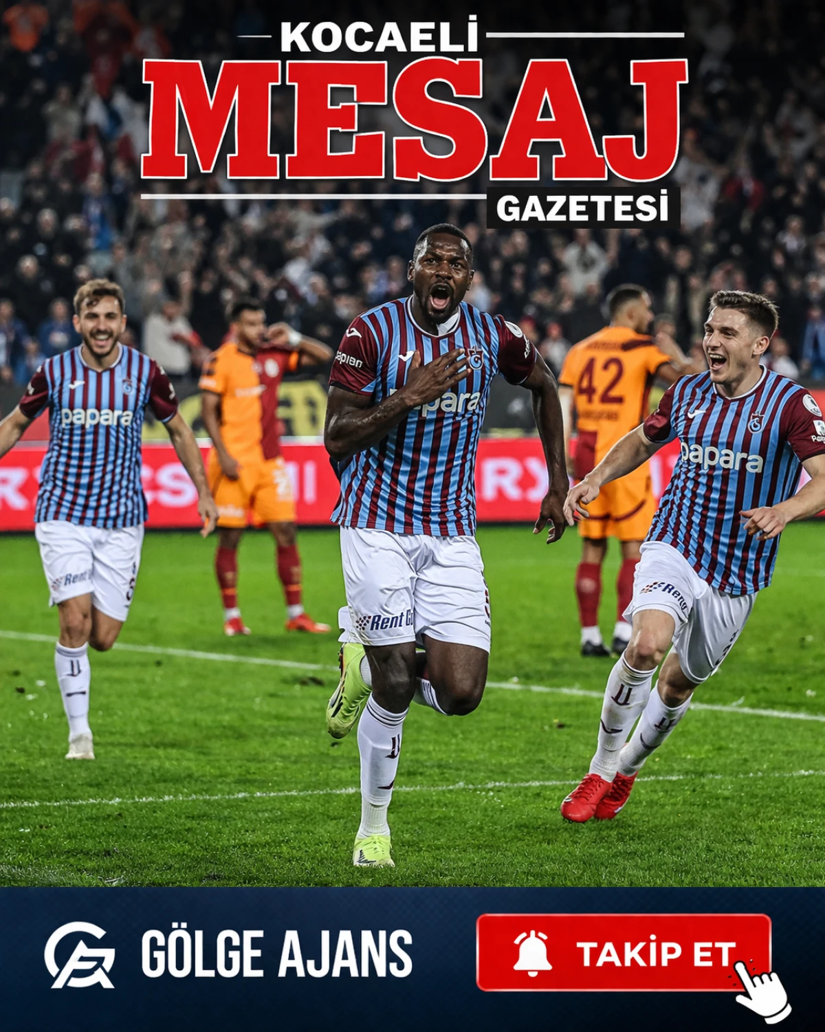 Trabzonspor, Galatasaray&rsquo;ı 2-1 Mağlup Ederek Lidere Yaklaştı!