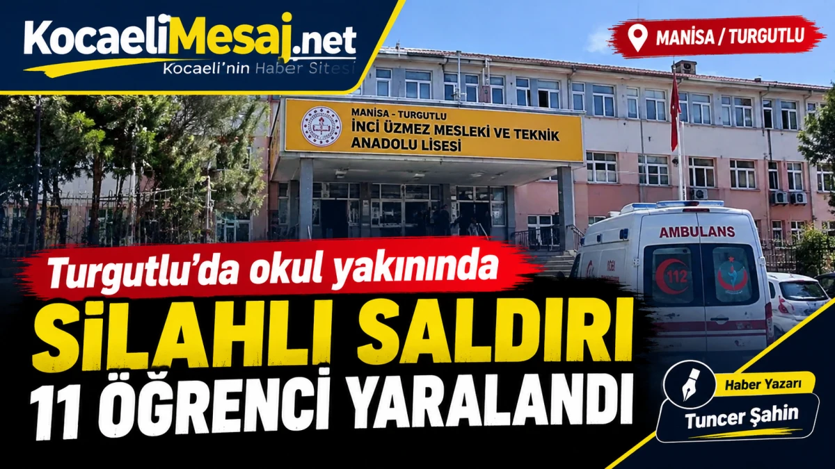 Turgutlu'da Okul Yakınında Silahlı Saldırı: 11 Yaralı